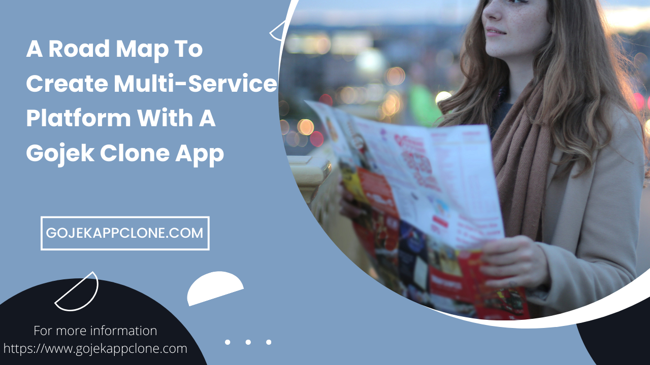 Road Map To Develop Multi-Service Platform With Gojek Clone App